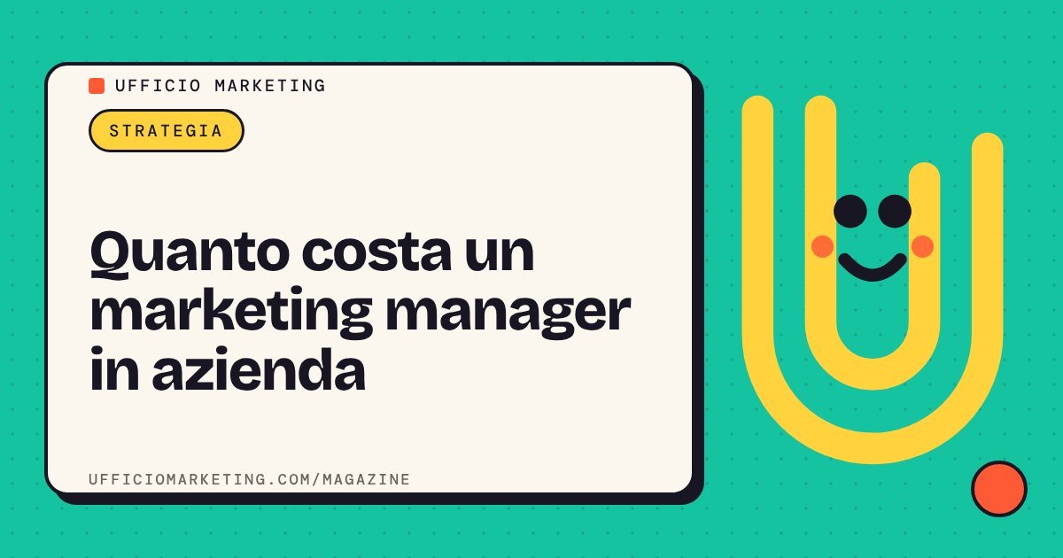 Quanto costa un marketing manager in azienda