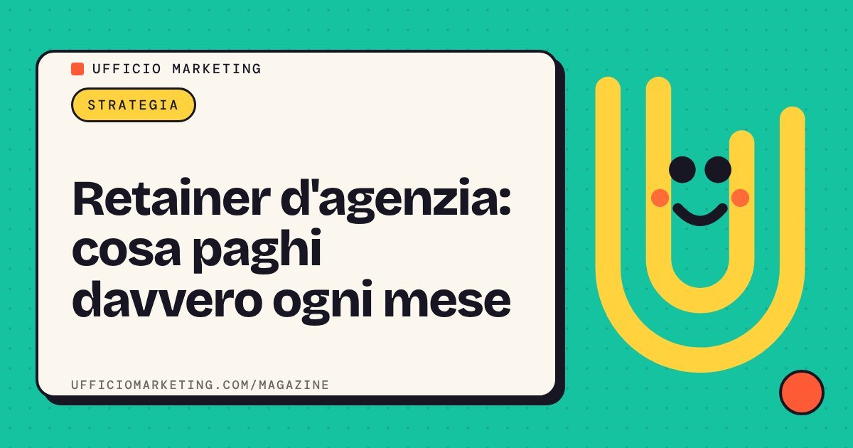 Retainer d'agenzia: cosa paghi davvero ogni mese